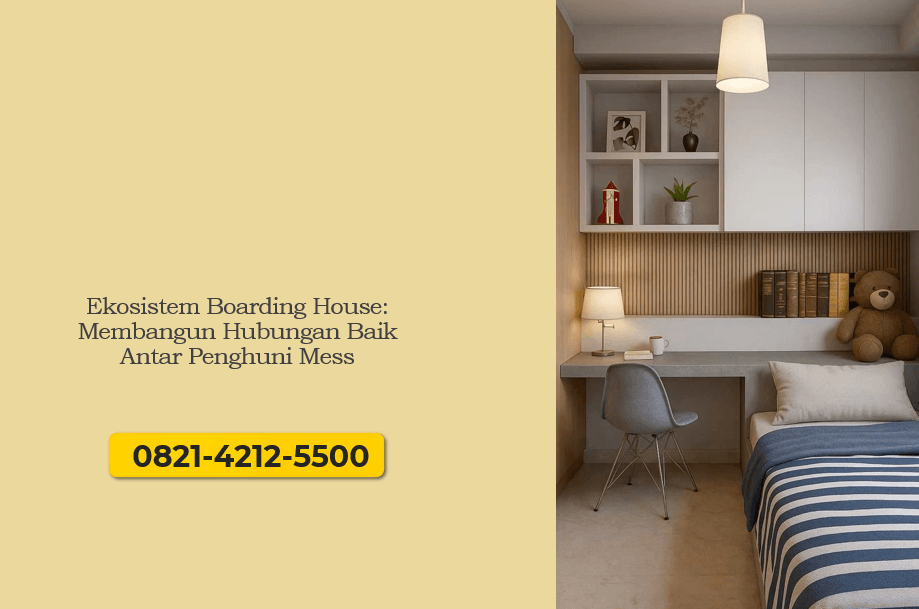 Ekosistem Boarding House: Membangun Hubungan Baik Antar Penghuni Mess
