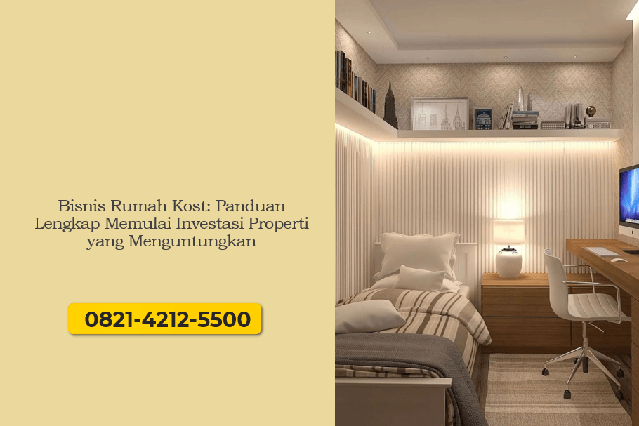 Bisnis Rumah Kost: Panduan Lengkap Memulai Investasi Properti yang Menguntungkan