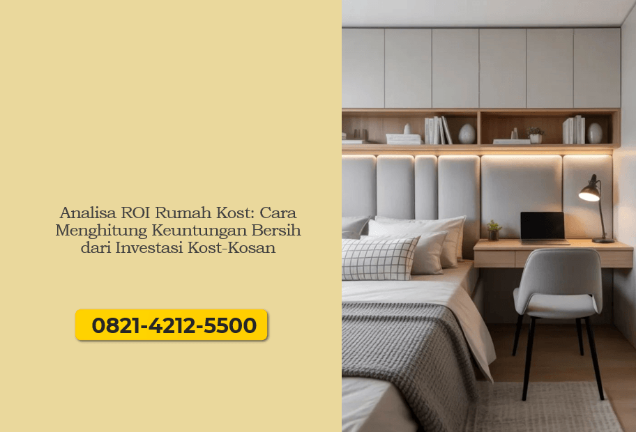 Analisa ROI Rumah Kost: Cara Menghitung Keuntungan Bersih dari Investasi Kost-Kosan