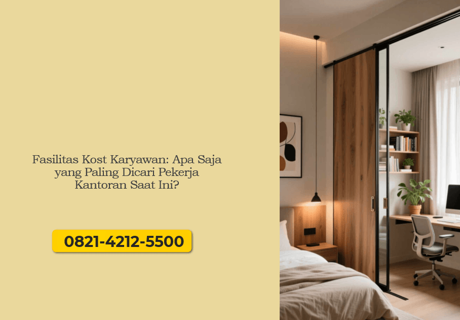 Fasilitas Kost Karyawan: Apa Saja yang Paling Dicari Pekerja Kantoran Saat Ini?