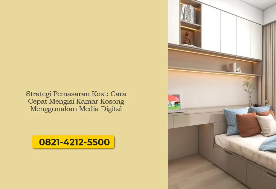 Strategi Pemasaran Kost: Cara Cepat Mengisi Kamar Kosong Menggunakan Media Digital